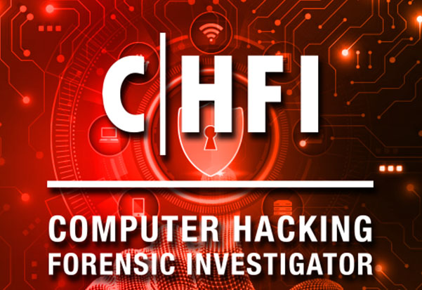 Computer Hacking Forensic Investigator (CHFI v11)
