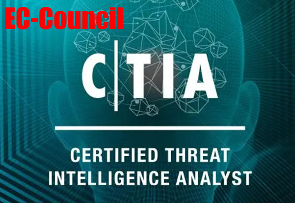 Certified Threat Intelligence Analyst (CTIA)